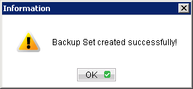 Click OK to complete the backup set
